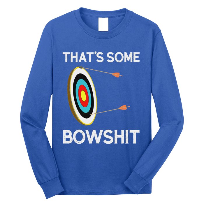 Thats Some Bowshit Archery And Bow Hunting Long Sleeve Shirt