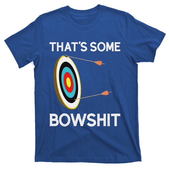 Thats Some Bowshit Archery And Bow Hunting T-Shirt