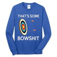 Thats Some Bowshit Archery And Bow Hunting Tall Long Sleeve T-Shirt