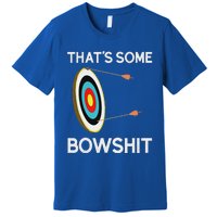 Thats Some Bowshit Archery And Bow Hunting Premium T-Shirt