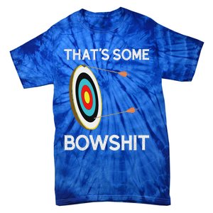 Thats Some Bowshit Archery And Bow Hunting Tie-Dye T-Shirt