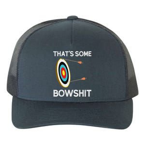 Thats Some Bowshit Archery And Bow Hunting Yupoong Adult 5-Panel Trucker Hat