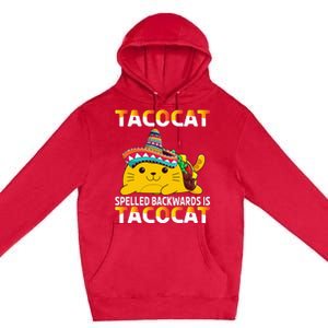 Tacocat Spelled Backward Is Tacocat Mexican party Premium Pullover Hoodie