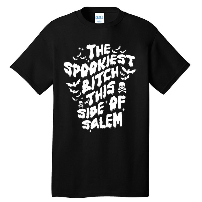 The Spookiest Bitch This Side Of Salem Halloween Tall T-Shirt