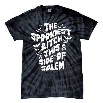 The Spookiest Bitch This Side Of Salem Halloween Tie-Dye T-Shirt