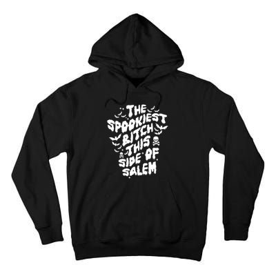 The Spookiest Bitch This Side Of Salem Halloween Tall Hoodie