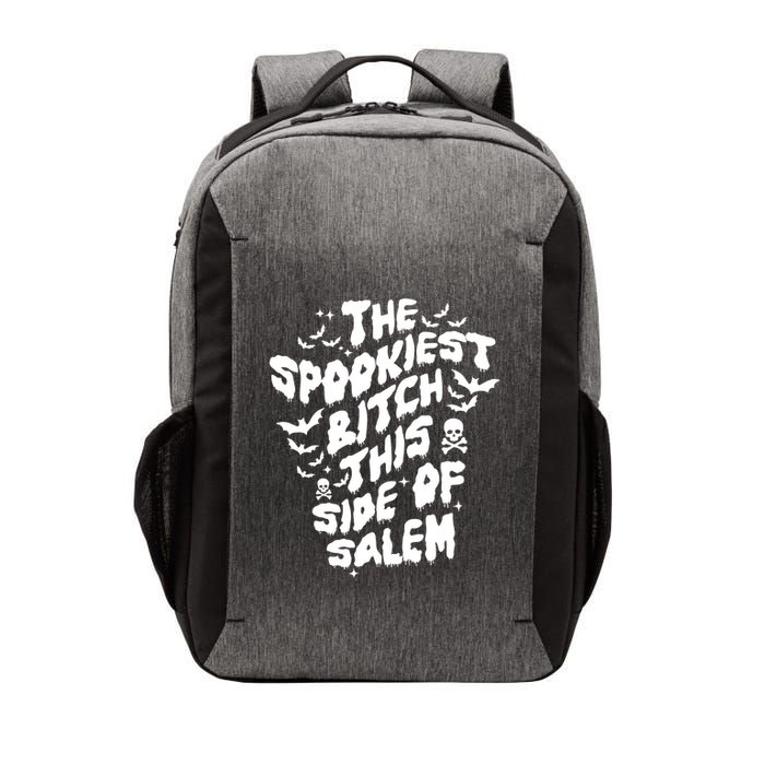The Spookiest Bitch This Side Of Salem Halloween Vector Backpack