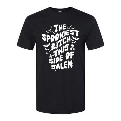 The Spookiest Bitch This Side Of Salem Halloween Softstyle CVC T-Shirt