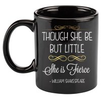 Though She Be But Little She Is Fierce Shakespeare Gift 11oz C Handle Ceramic Mug