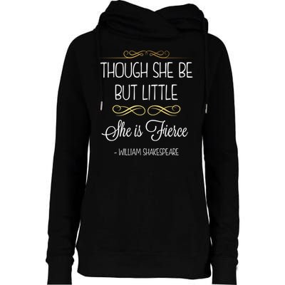Though She Be But Little She Is Fierce Shakespeare Gift Womens Funnel Neck Pullover Hood