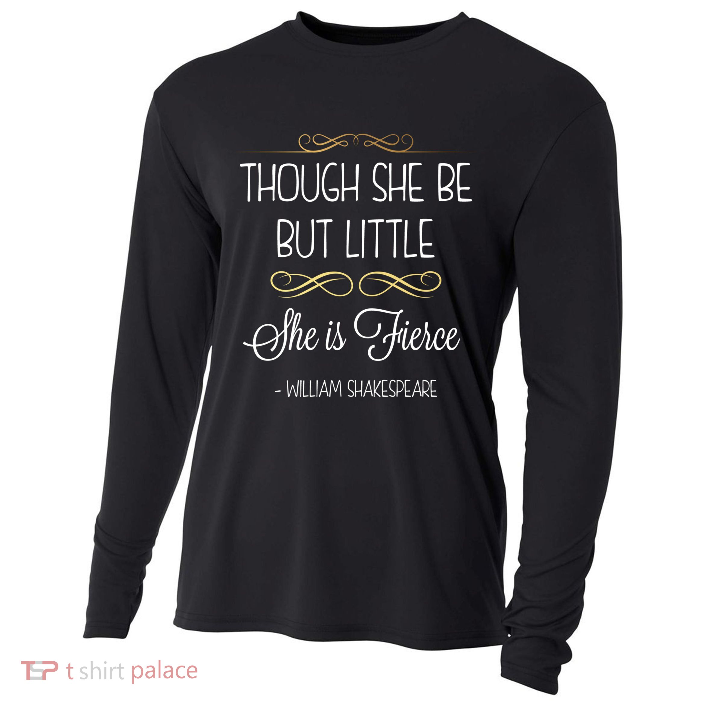Though She Be But Little She Is Fierce Shakespeare Gift Cooling Performance Long Sleeve Crew