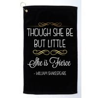 Though She Be But Little She Is Fierce Shakespeare Gift Golf Towel