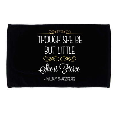 Though She Be But Little She Is Fierce Shakespeare Gift Microfiber Hand Towel