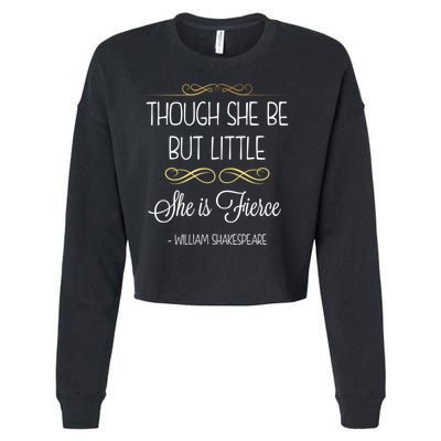 Though She Be But Little She Is Fierce Shakespeare Gift Cropped Pullover Crew