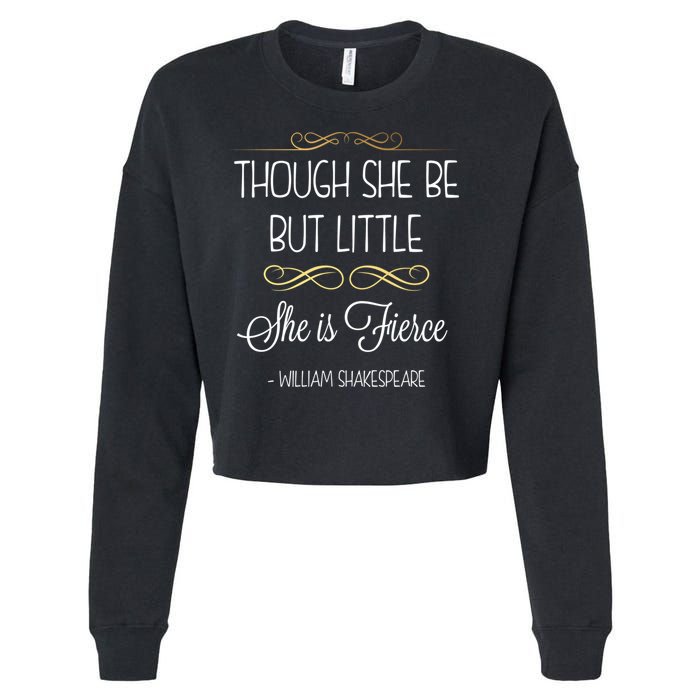 Though She Be But Little She Is Fierce Shakespeare Gift Cropped Pullover Crew