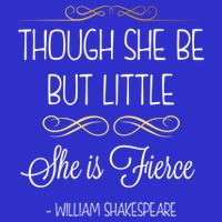 Though She Be But Little She Is Fierce Shakespeare Gift Sweatshirt