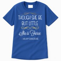 Though She Be But Little She Is Fierce Shakespeare Gift Tall T-Shirt