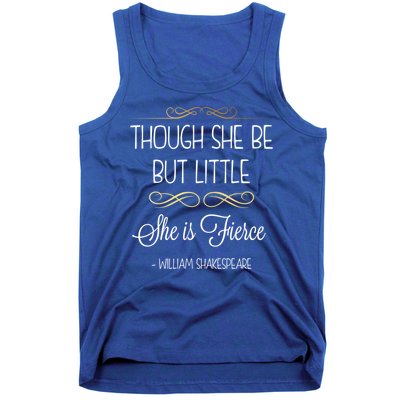 Though She Be But Little She Is Fierce Shakespeare Gift Tank Top