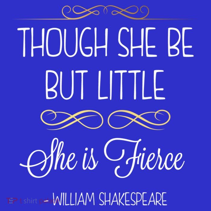 Though She Be But Little She Is Fierce Shakespeare Gift Toddler T-Shirt