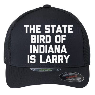 The State Bird Of Indiana Is Larry Funny Basketball Flexfit Unipanel Trucker Cap
