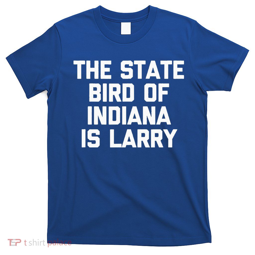 The State Bird Of Indiana Is Larry Funny Basketball T-Shirt
