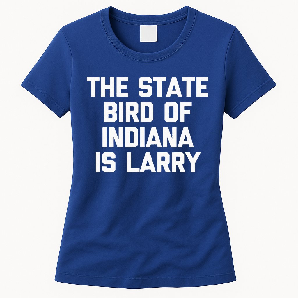 The State Bird Of Indiana Is Larry Funny Basketball Womens T-Shirt