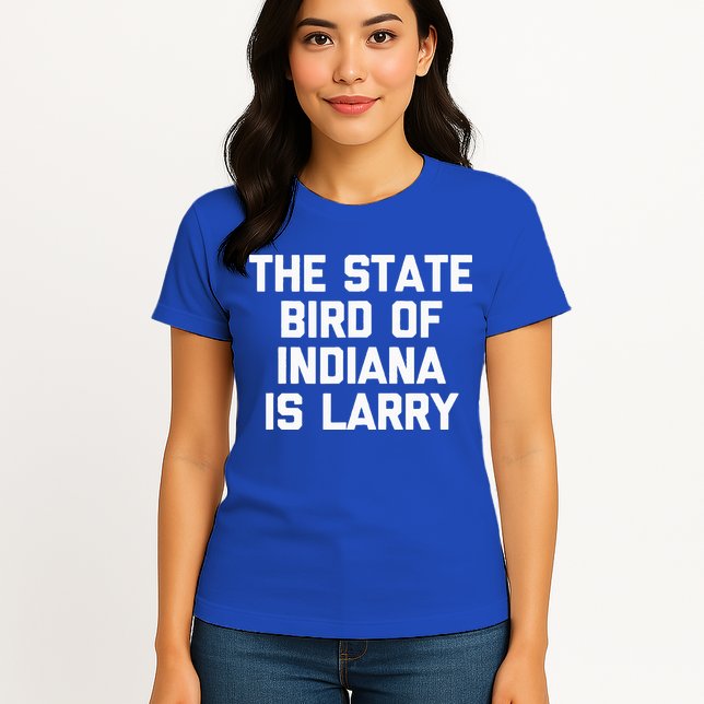 The State Bird Of Indiana Is Larry Funny Basketball Womens T-Shirt