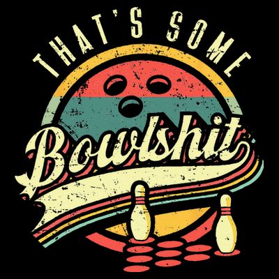 Thats Some Bowlshit Bowling Pun Bowler T-Shirt