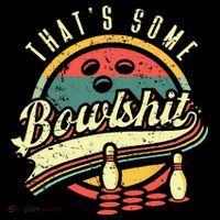 Thats Some Bowlshit Bowling Pun Bowler Tall T-Shirt