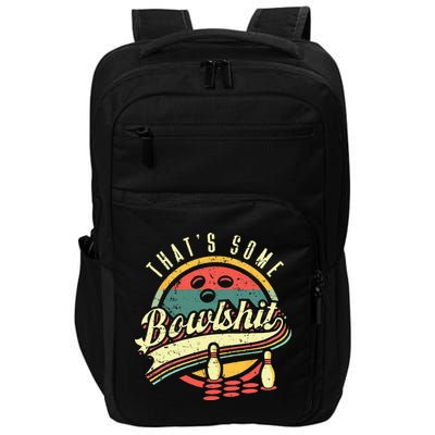 Thats Some Bowlshit Bowling Pun Bowler Impact Tech Backpack