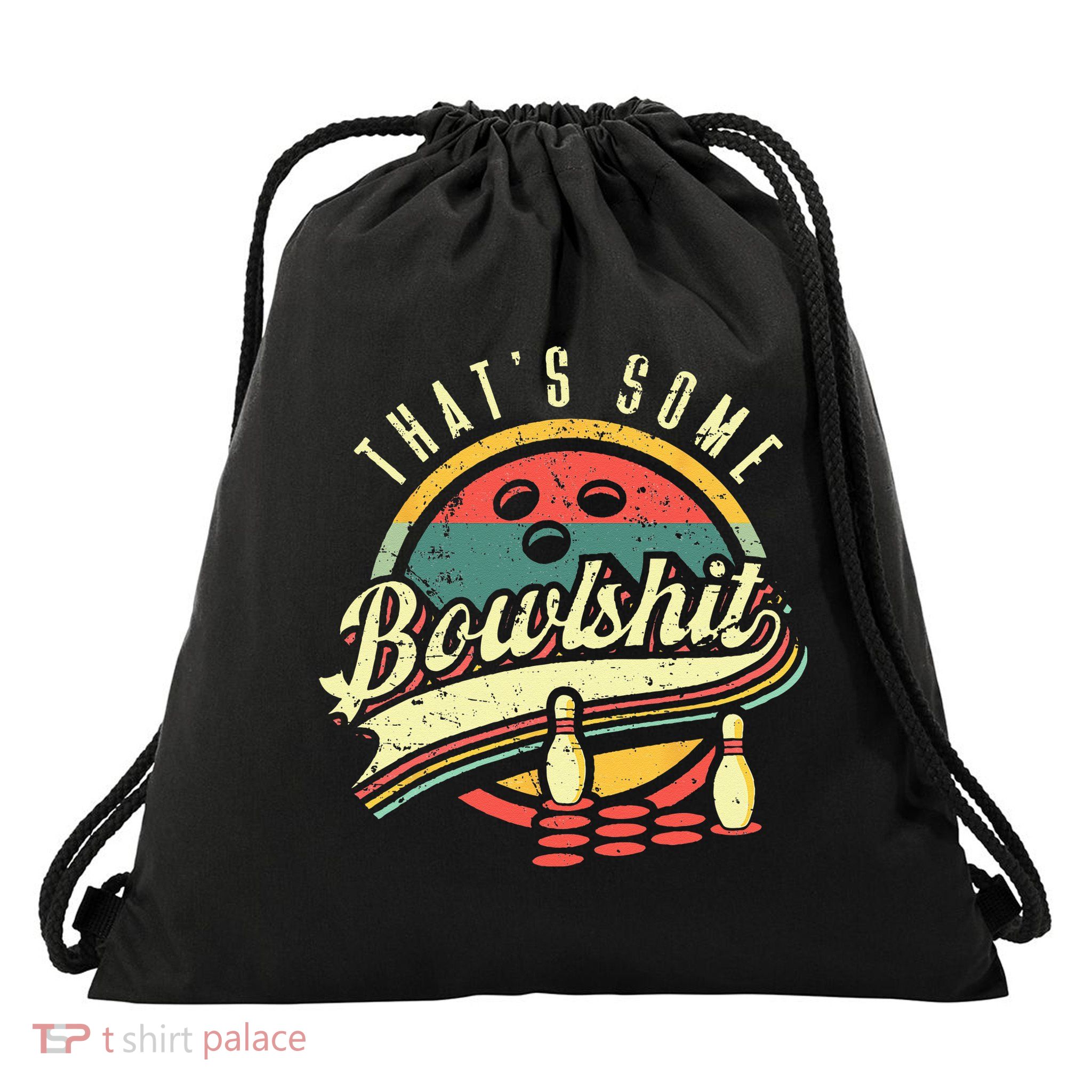 Thats Some Bowlshit Bowling Pun Bowler Drawstring Bag