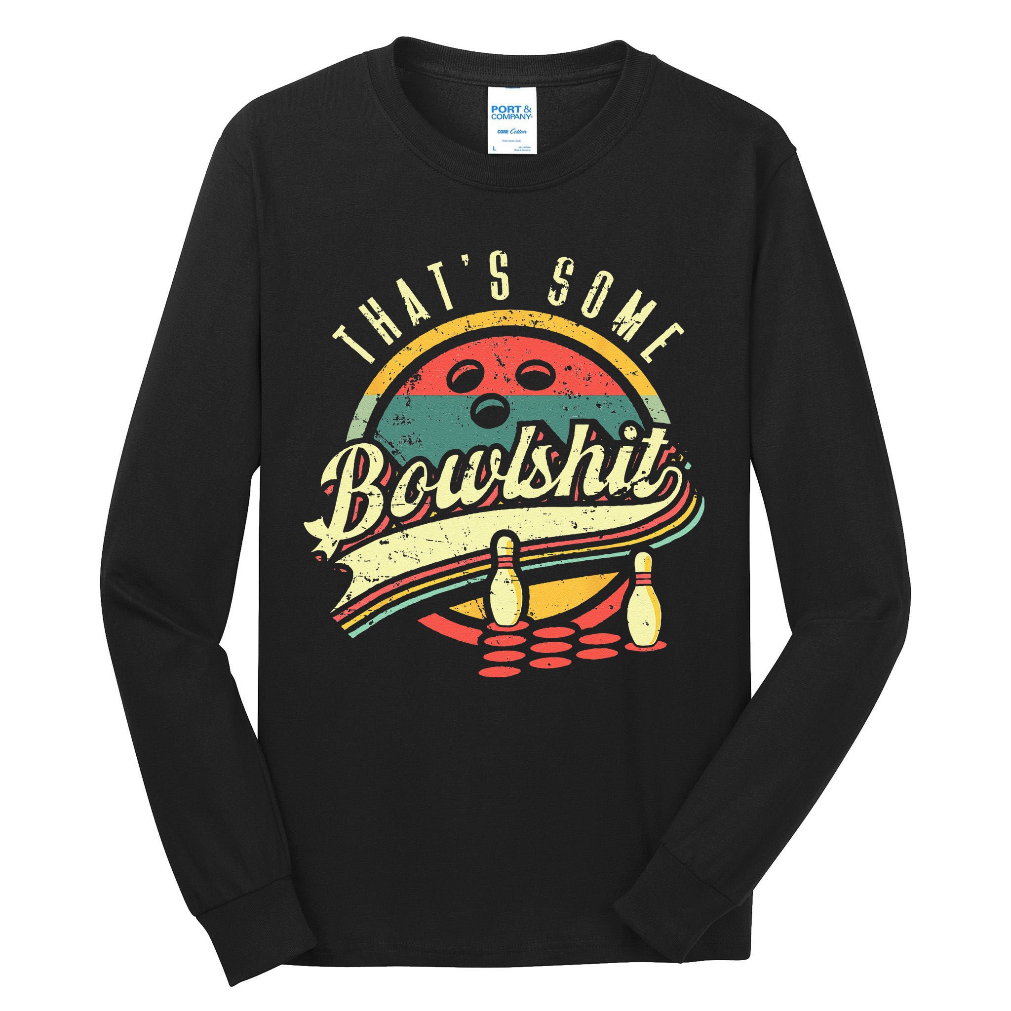 Thats Some Bowlshit Bowling Pun Bowler Tall Long Sleeve T-Shirt