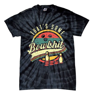 Thats Some Bowlshit Bowling Pun Bowler Tie-Dye T-Shirt