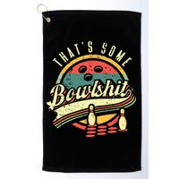 Thats Some Bowlshit Bowling Pun Bowler Golf Towel