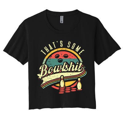 Thats Some Bowlshit Bowling Pun Bowler Crop Top