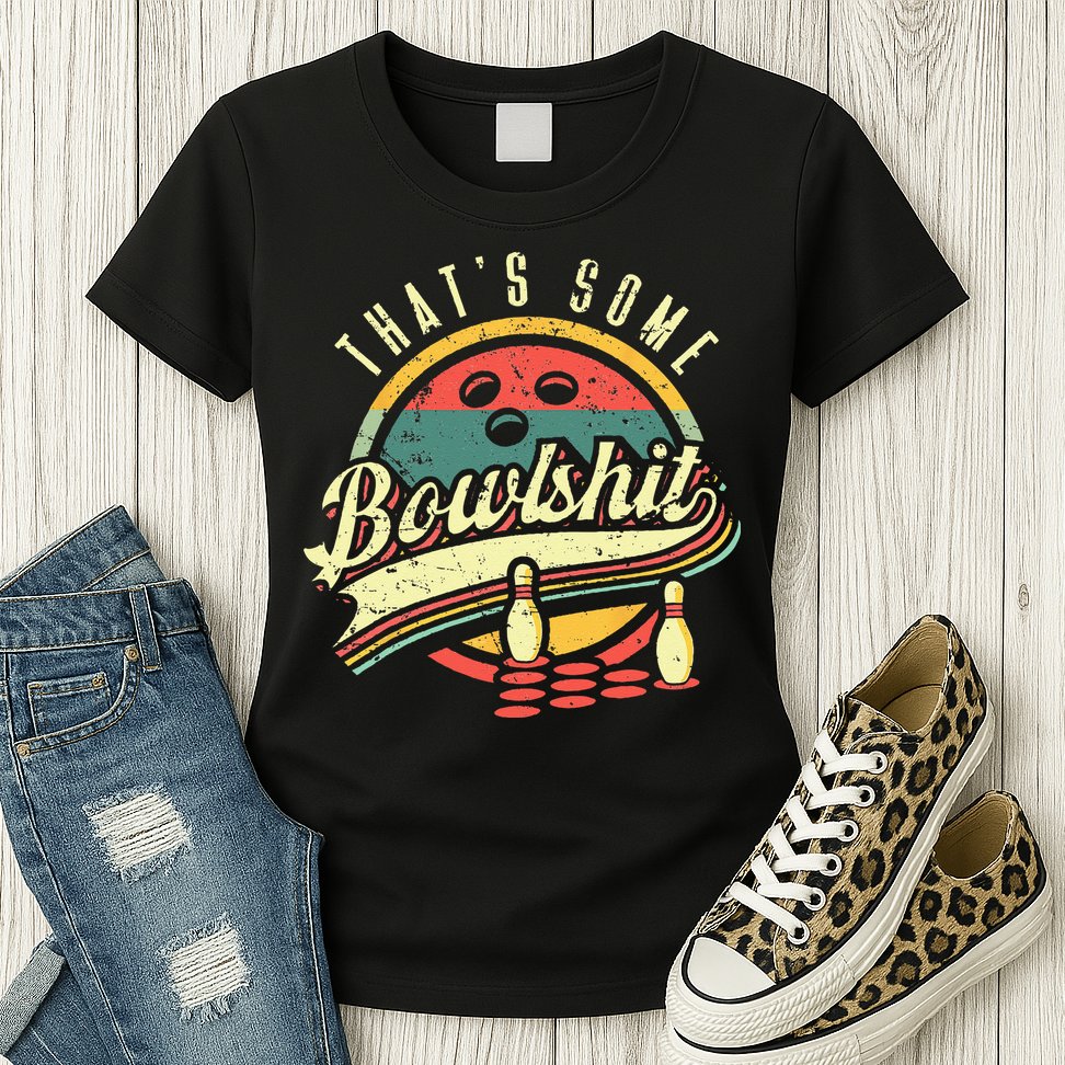 Thats Some Bowlshit Bowling Pun Bowler Womens T-Shirt