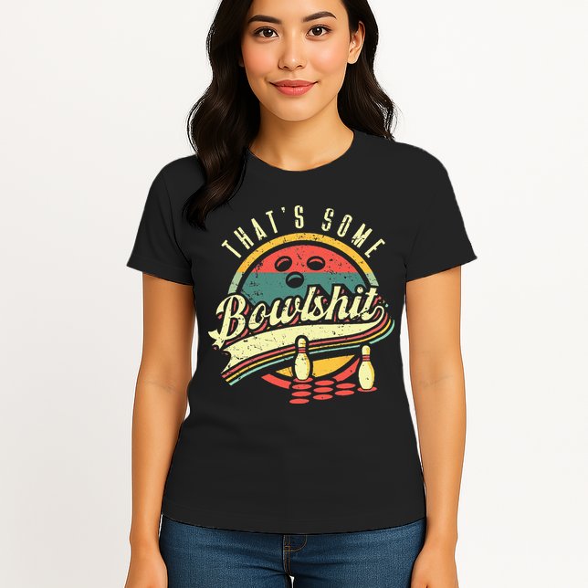 Thats Some Bowlshit Bowling Pun Bowler Womens T-Shirt