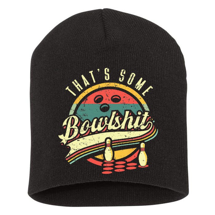 Thats Some Bowlshit Bowling Pun Bowler Short Acrylic Beanie