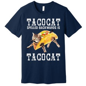 Tacocat Spelled Backward Is Taco Cat Funny Cinco De Mayo Premium T-Shirt