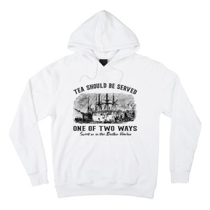 Tea Should Be Served One Of Two Ways Boston Party Hoodie