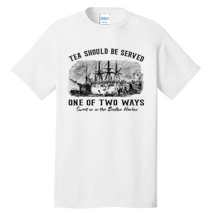 Tea Should Be Served One Of Two Ways Boston Party Tall T-Shirt