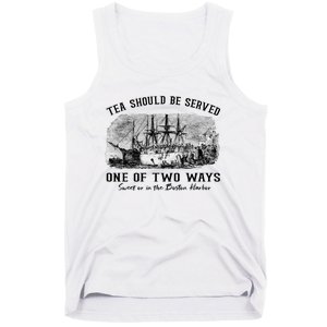 Tea Should Be Served One Of Two Ways Boston Party Tank Top