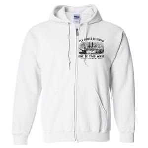 Tea Should Be Served One Of Two Ways Boston Party Full Zip Hoodie