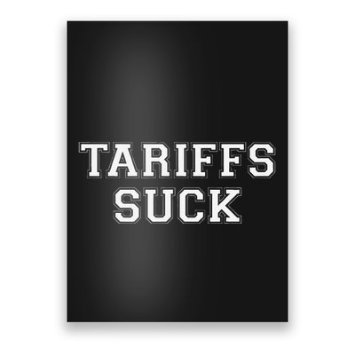 Tariffs Suck Bad Economic Policy Political Protest Poster