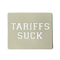 Tariffs Suck Bad Economic Policy Political Protest Mousepad