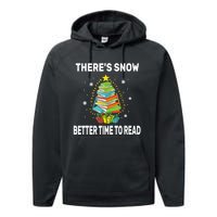 ThereS Snow Better Time To Read Funny Christmas Reader Performance Fleece Hoodie