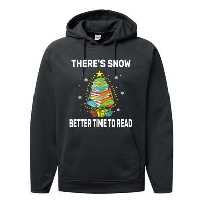 ThereS Snow Better Time To Read Funny Christmas Reader Performance Fleece Hoodie