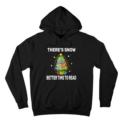 ThereS Snow Better Time To Read Funny Christmas Reader Hoodie