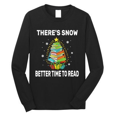 ThereS Snow Better Time To Read Funny Christmas Reader Long Sleeve Shirt