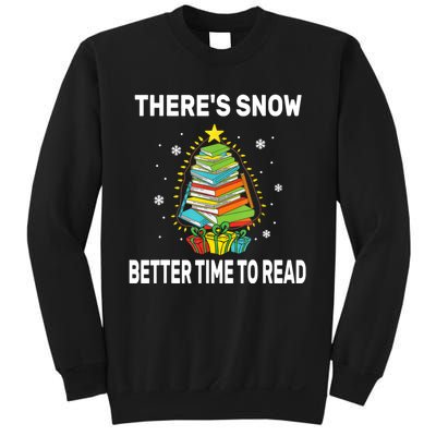 ThereS Snow Better Time To Read Funny Christmas Reader Sweatshirt